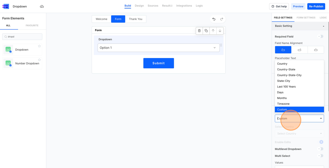 Screenshot of: Click the Dropdown field. In the field settings, there's an option named "Pre Defined List". It's set to "Custom" by default. When you click on this dropdown, you'll notice some preset options. For this guide, we'll focus on:

- Country
- Country - State
- Country-State-City
- State-City.